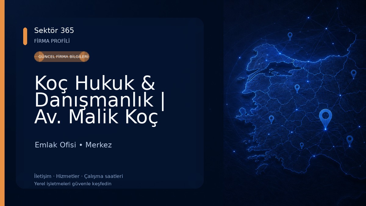 Koç Hukuk & Danışmanlık | Av. Malik Koç Emlak Ofisi