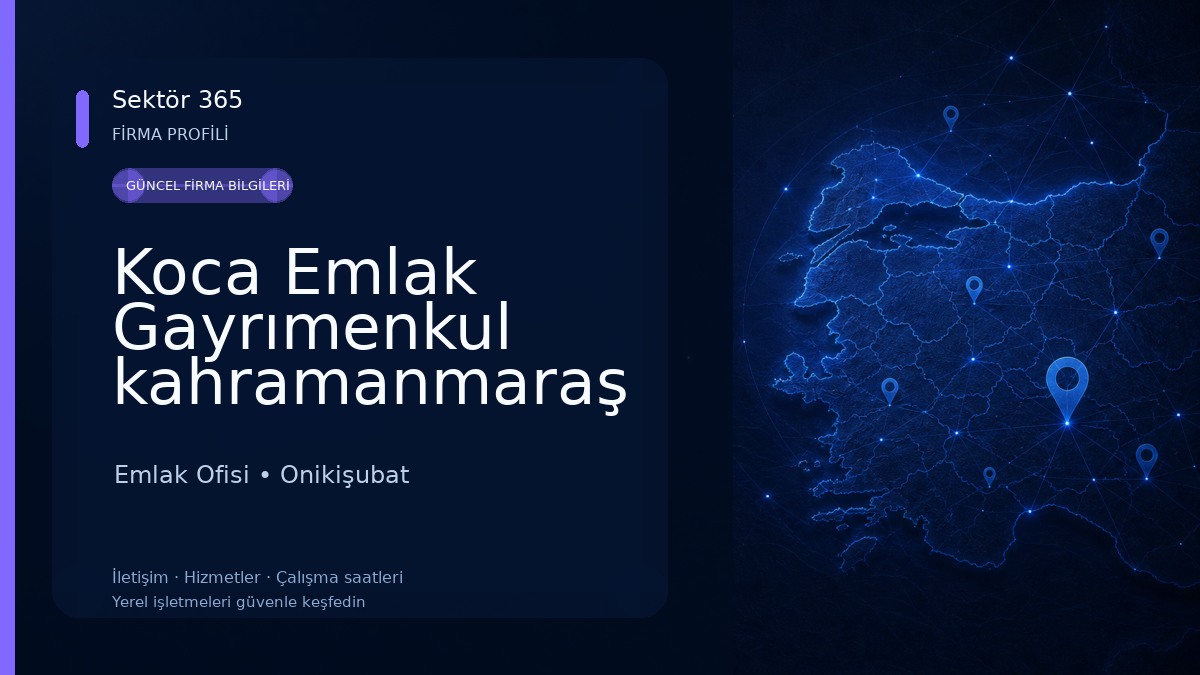 Koca Emlak Gayrımenkul kahramanmaraş Emlak Ofisi