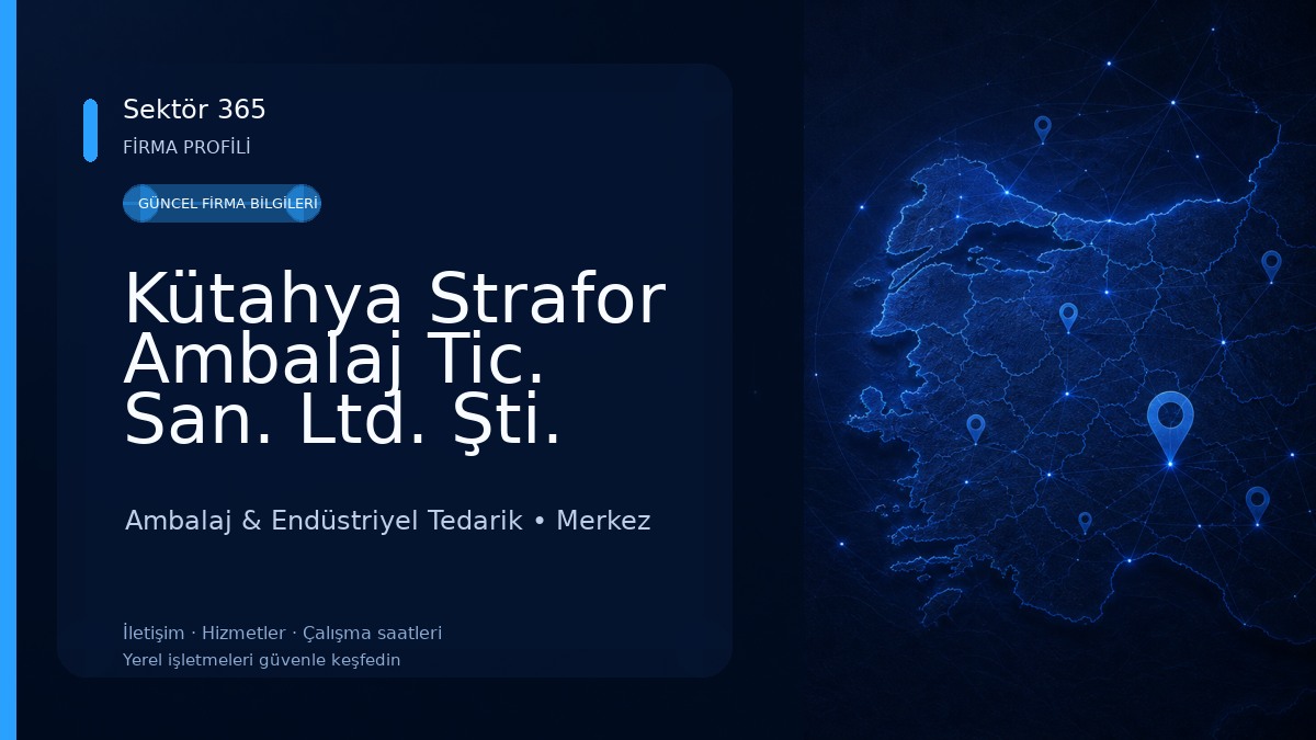 Kütahya Strafor Ambalaj Tic. San. Ltd. Şti. 