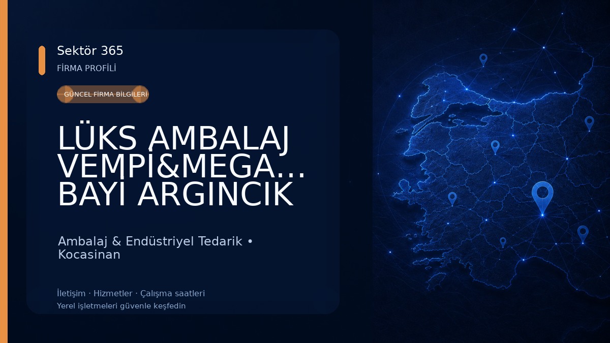 LÜKS AMBALAJ VEMPİ&MEGASTAR BAYİ ARGINCIK TOPTANCILAR SİTESİ 9.CADDE HAFTADA 7 GÜN YILDA 365 GÜN AÇIK TEK AMBALAJCI