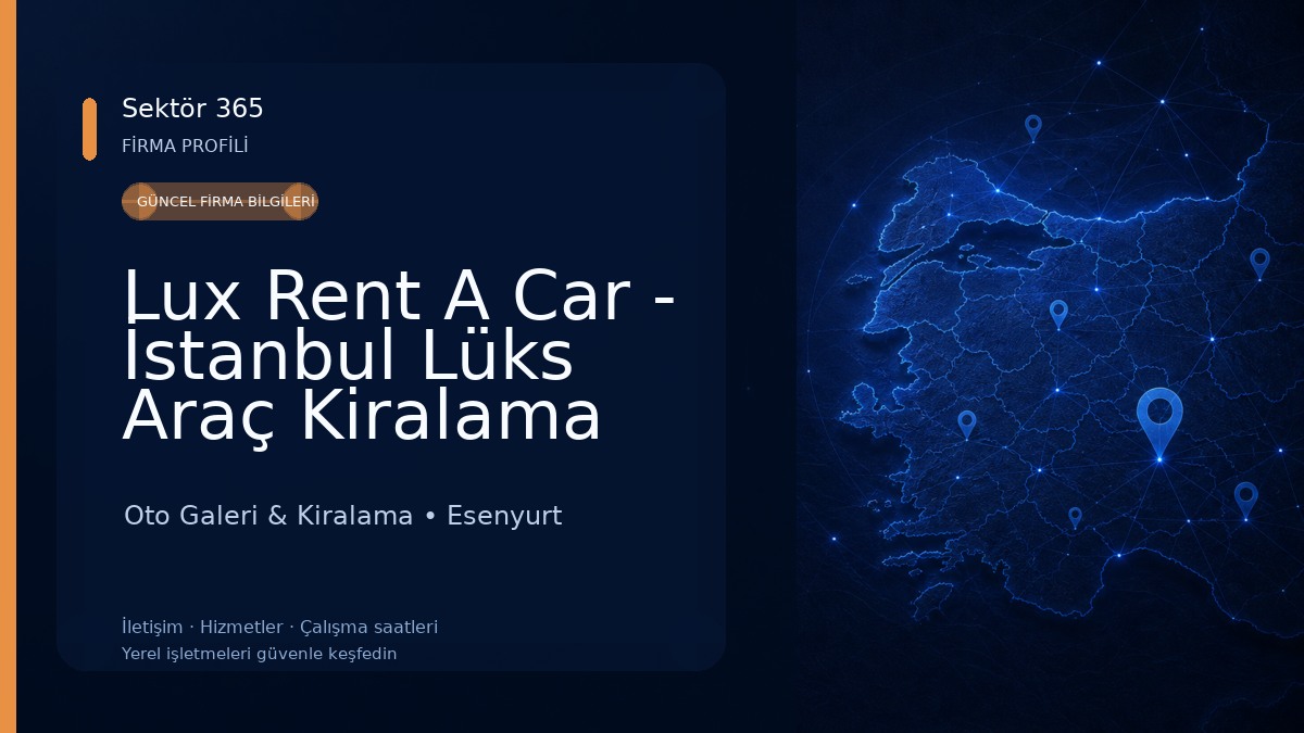 Lux Rent A Car - İstanbul Lüks Araç Kiralama Oto Galeri & Kiralama