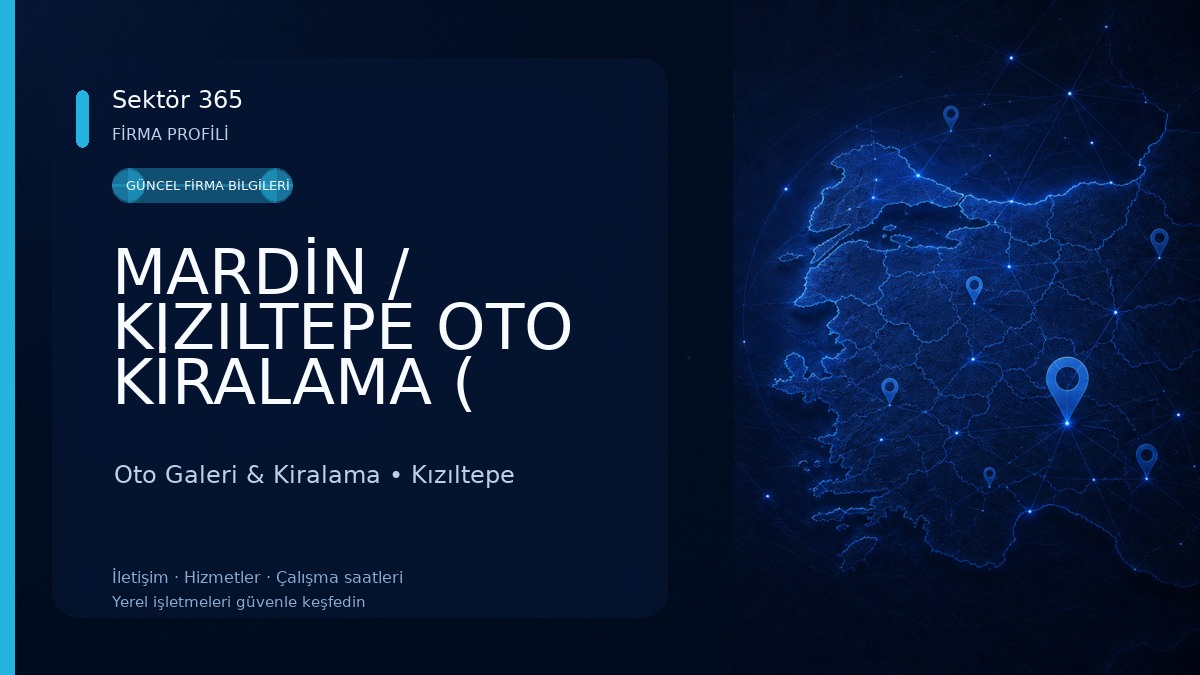 MARDİN / KIZILTEPE OTO KİRALAMA ( GARAJ47 )