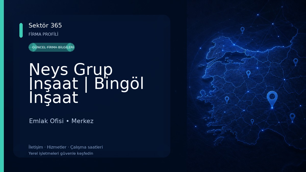 Neys Grup İnşaat | Bingöl İnşaat Emlak Ofisi