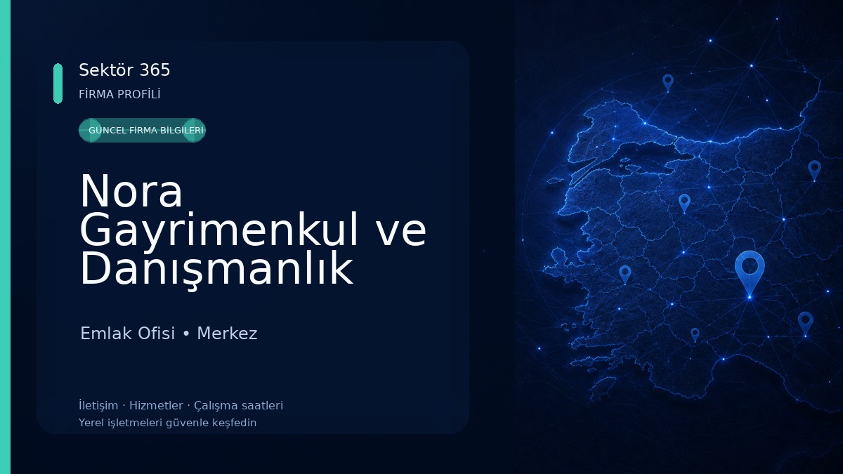 Nora Gayrimenkul ve Danışmanlık Hizmetleri Emlak Ofisi