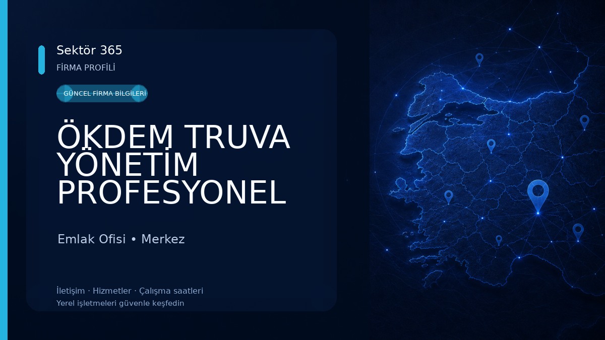ÖKDEM TRUVA YÖNETİM PROFESYONEL APARTMAN YÖNETİMİ VE TEMİZLİK HİZMETLERİ