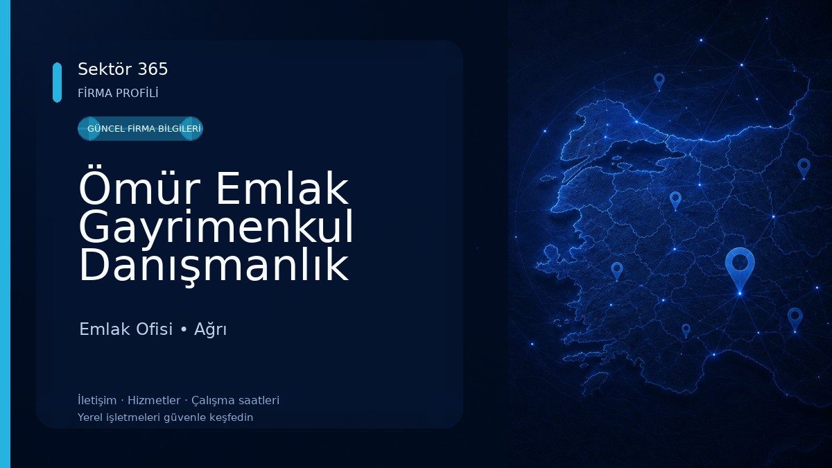 Ömür Emlak Gayrimenkul Danışmanlık Ağrı Emlak Ofisi