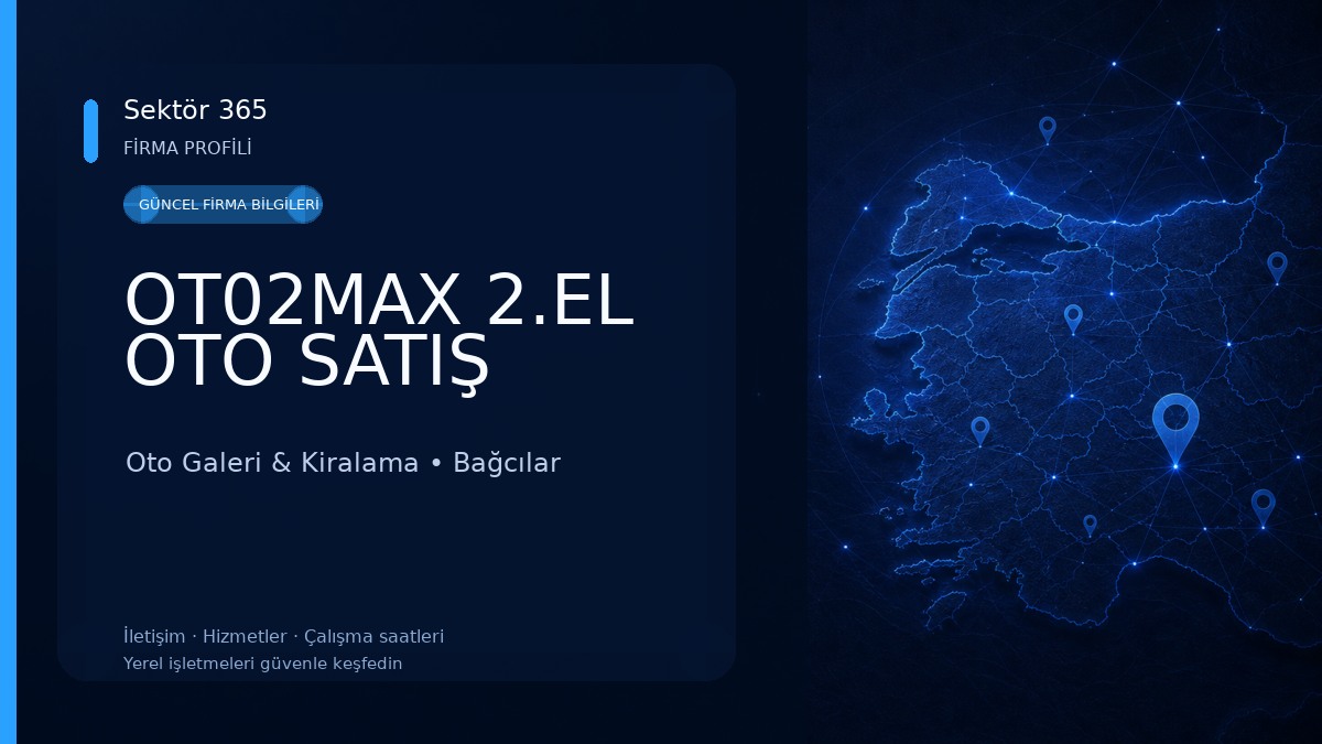 OT02MAX 2.EL OTO SATIŞ Oto Galeri & Kiralama