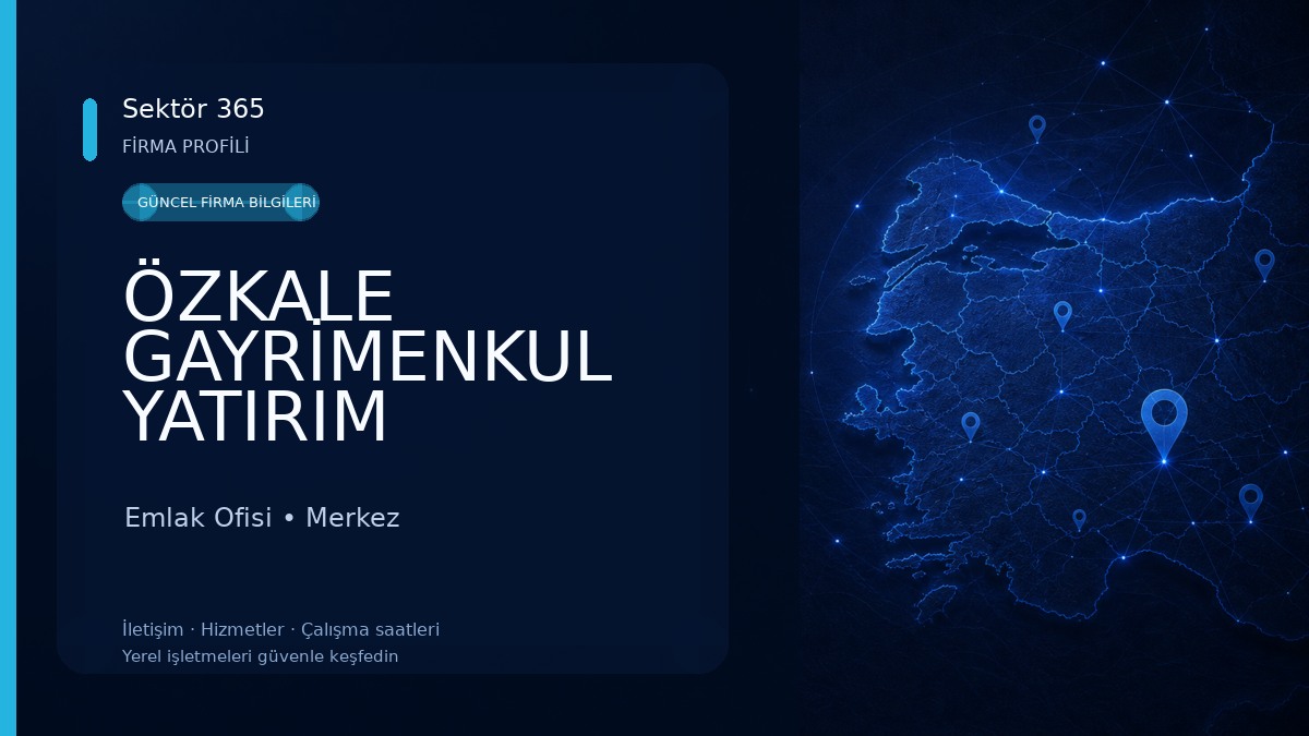 ÖZKALE GAYRİMENKUL YATIRIM DANIŞMANLIĞI Emlak Ofisi