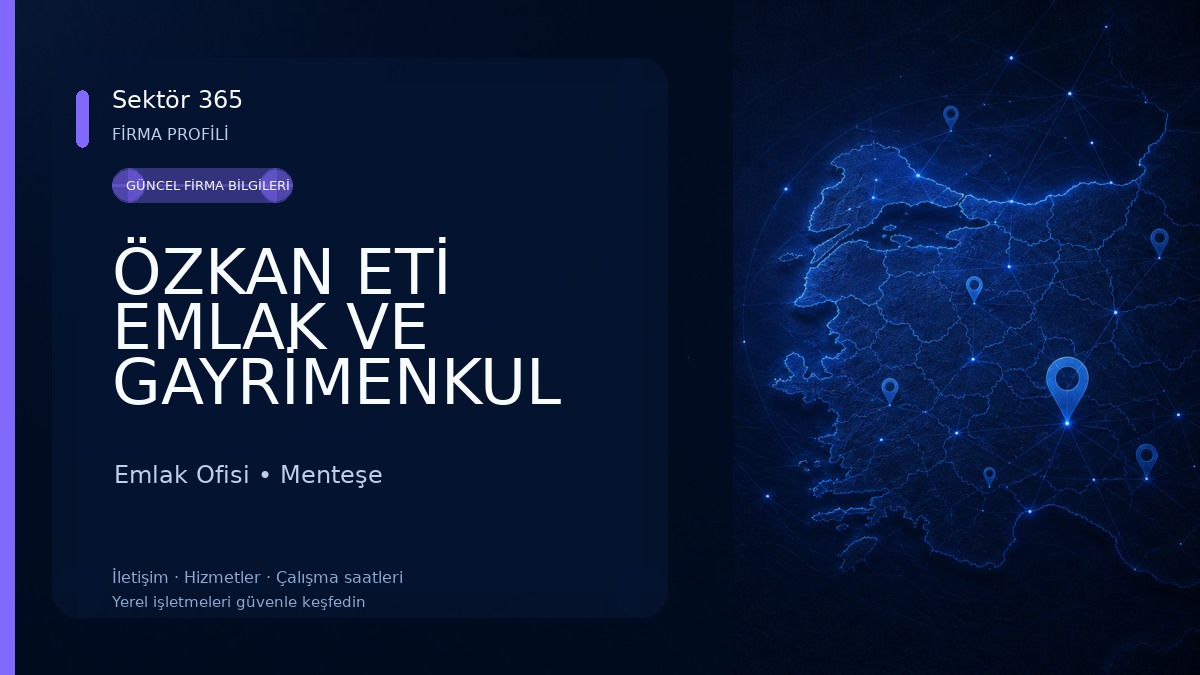ÖZKAN ETİ EMLAK VE GAYRİMENKUL DANIŞMANLIĞI Emlak Ofisi
