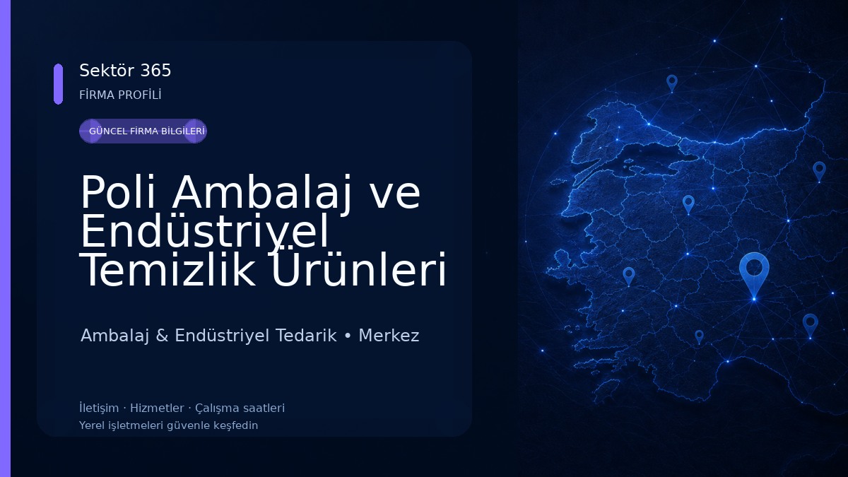 Poli Ambalaj ve Endüstriyel Temizlik Ürünleri Toptan Dağıtım Ambalaj & Endüstriyel Tedarik