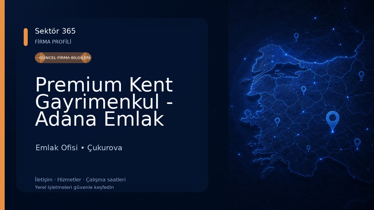 Premium Kent Gayrimenkul - Adana Emlak Emlak Ofisi