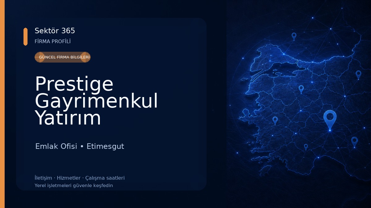 Prestige Gayrimenkul Yatırım Danışmanlık Emlak Ofisi