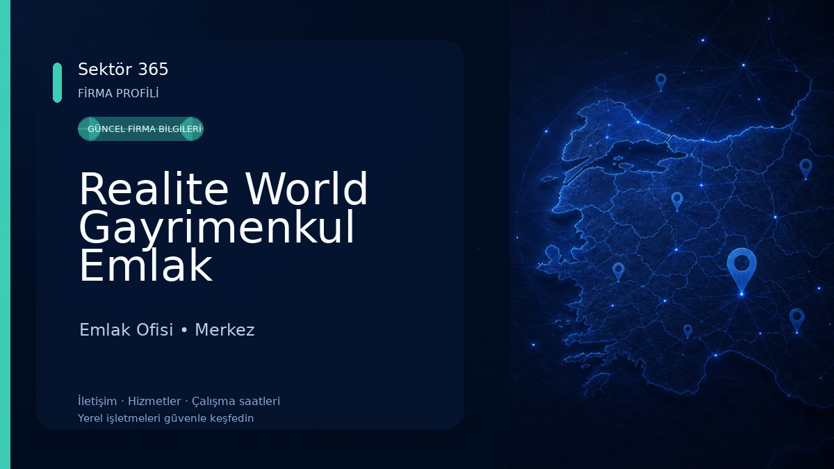 Realite World Gayrimenkul Emlak Danışmanlığı Emlak Ofisi