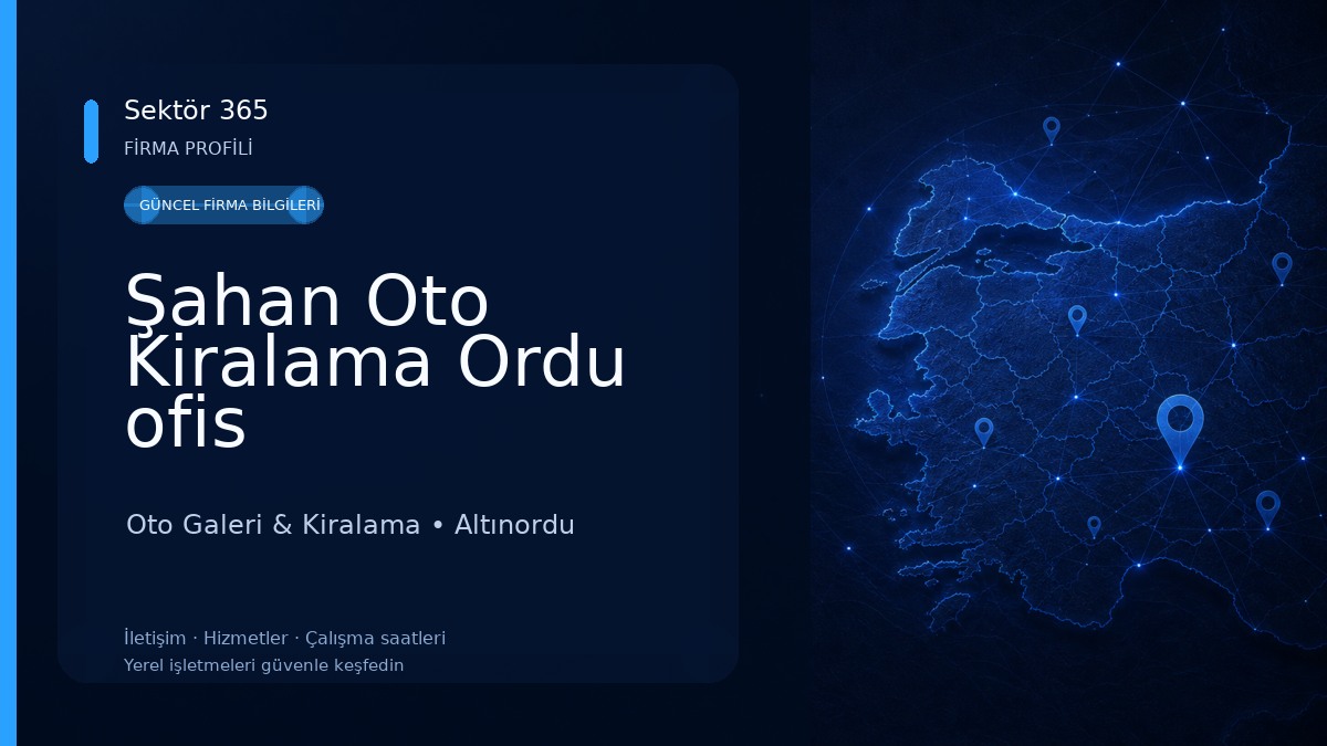 Şahan Oto Kiralama Ordu ofis