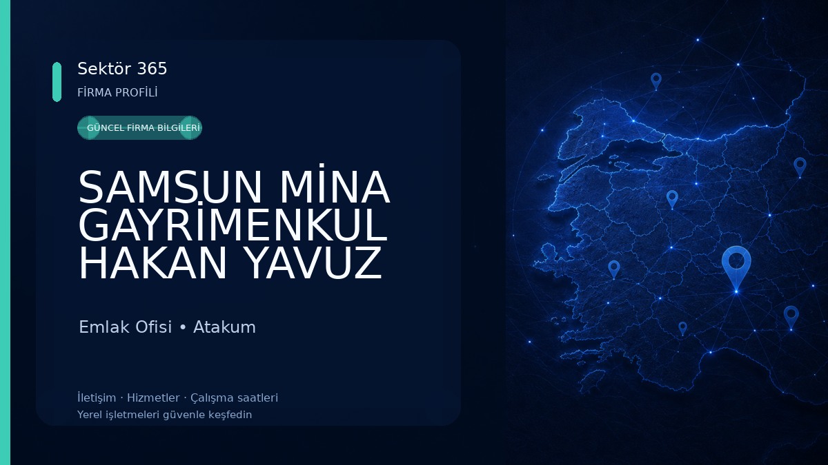 SAMSUN MİNA GAYRİMENKUL HAKAN YAVUZ Emlak Ofisi