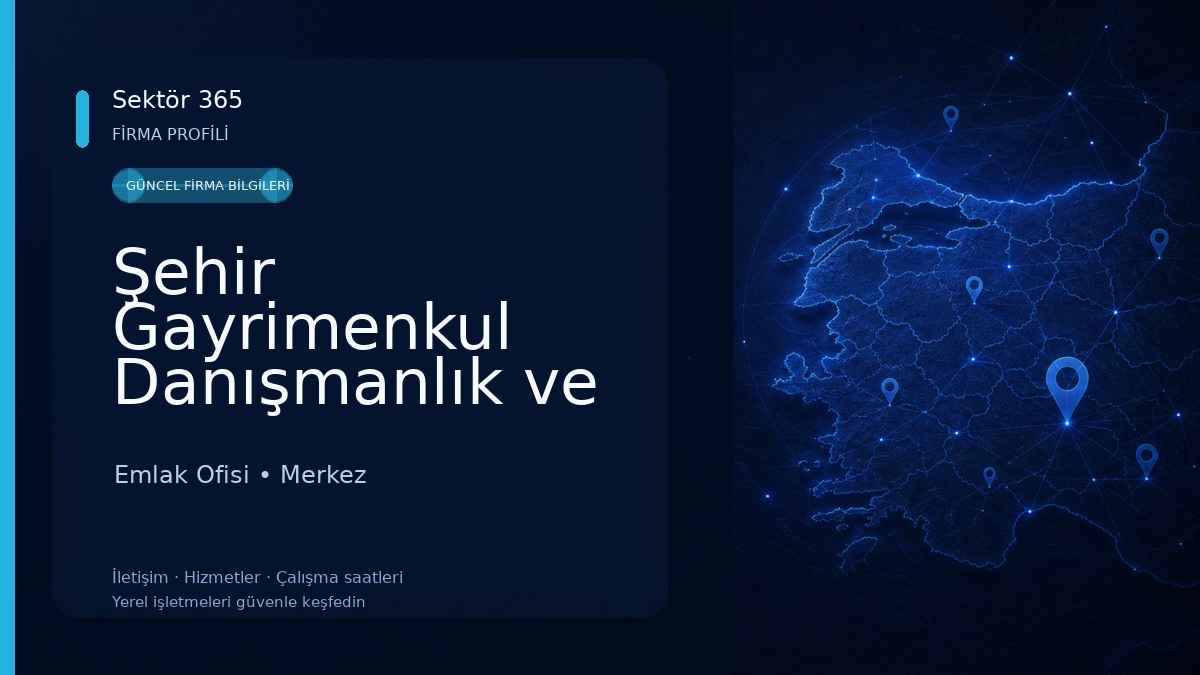 Şehir Gayrimenkul Danışmanlık ve Değerleme Emlak Ofisi