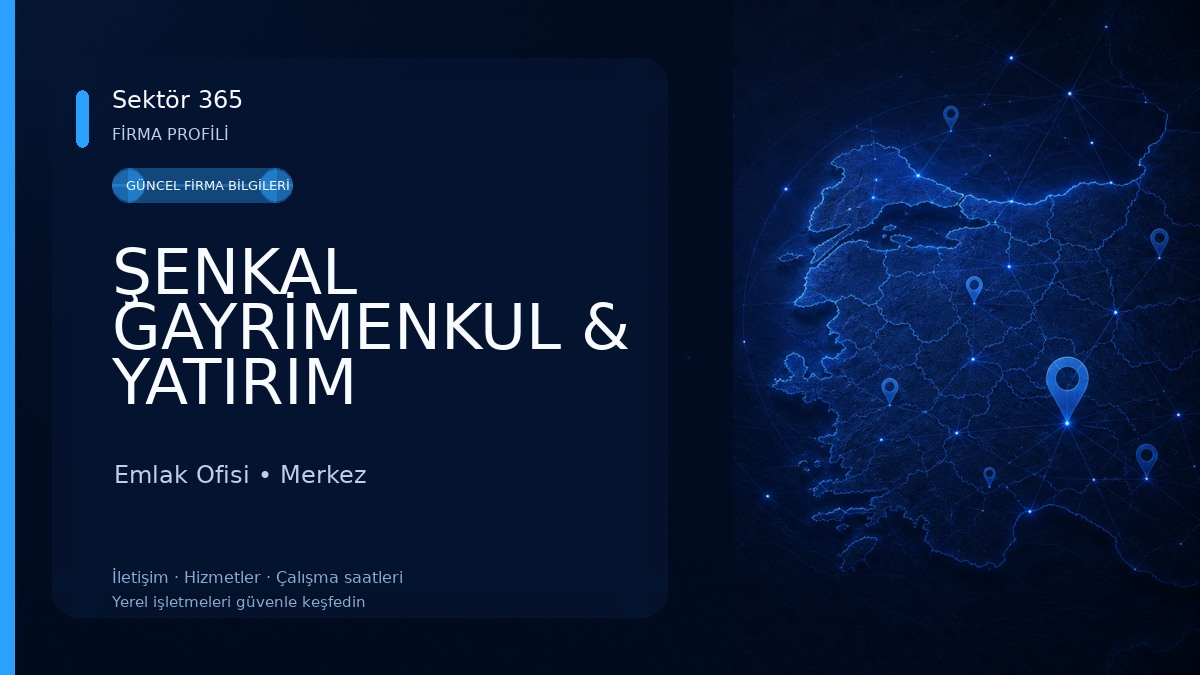 ŞENKAL GAYRİMENKUL & YATIRIM Emlak Ofisi