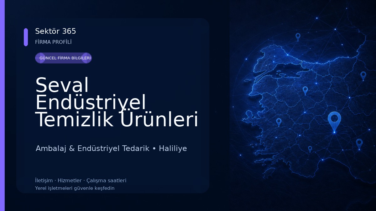 Seval Endüstriyel Temizlik Ürünleri ve Kırtasiye Bölge Bayii Ambalaj & Endüstriyel Tedarik
