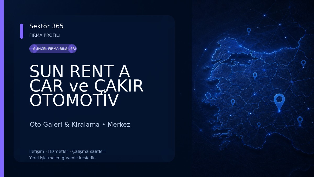SUN RENT A CAR ve ÇAKIR OTOMOTİV 
