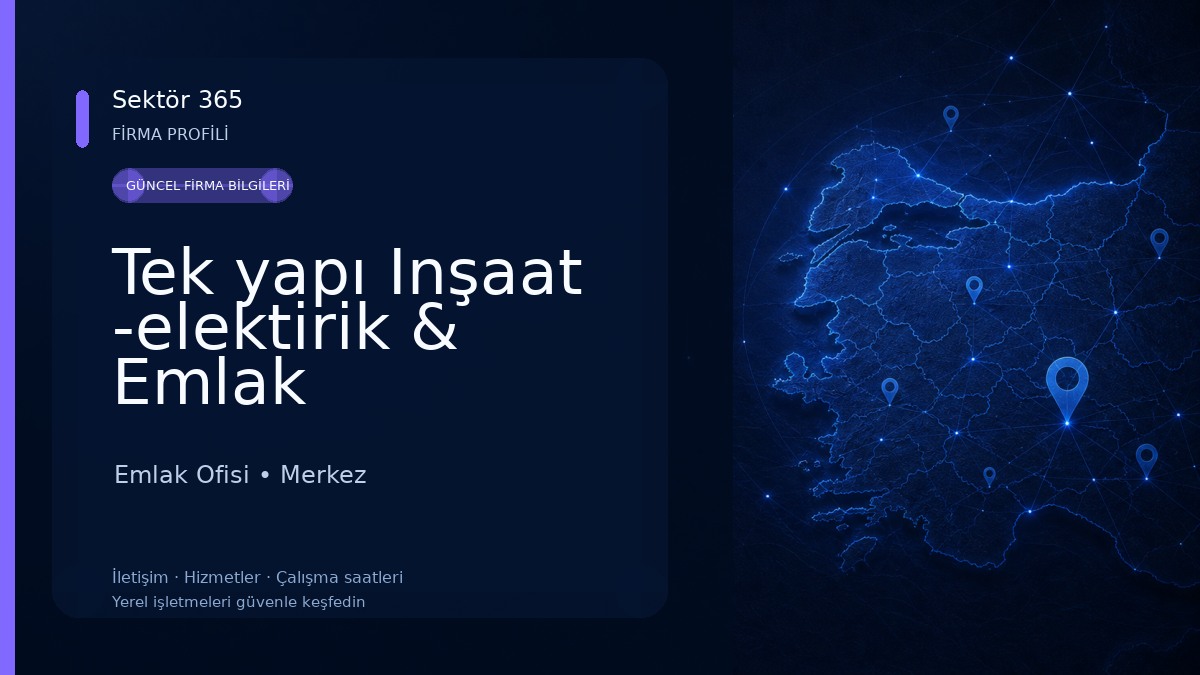 Tek yapı Inşaat -elektirik & Emlak Emlak Ofisi