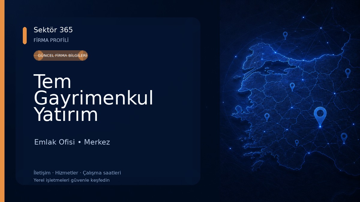 Tem Gayrimenkul Yatırım Danışmanlığı Emlak Ofisi