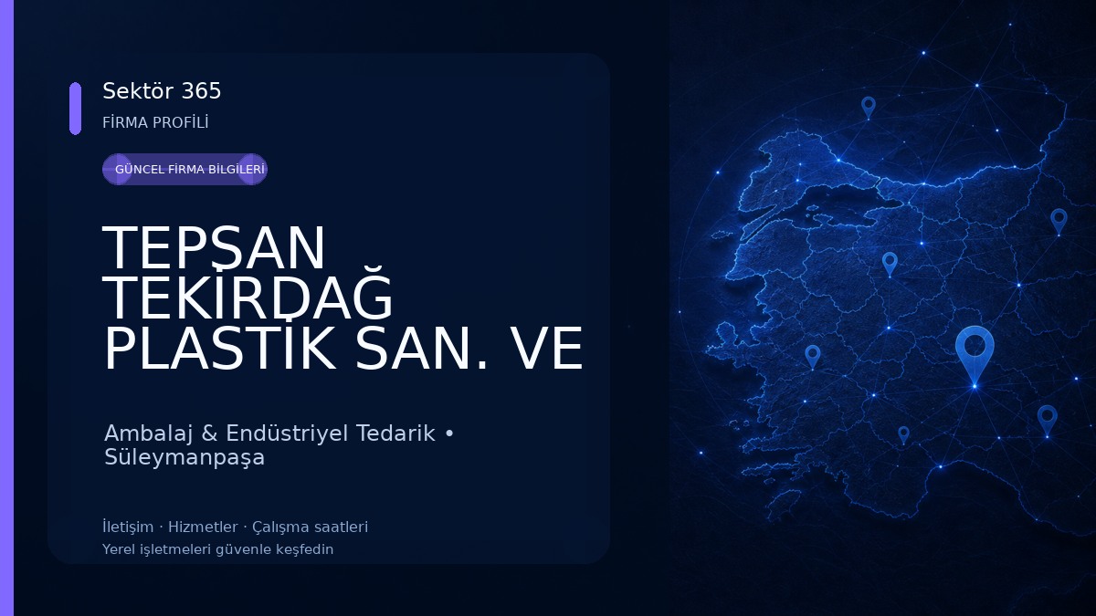 TEPSAN TEKİRDAĞ PLASTİK SAN. VE TİC. A.Ş Ambalaj & Endüstriyel Tedarik