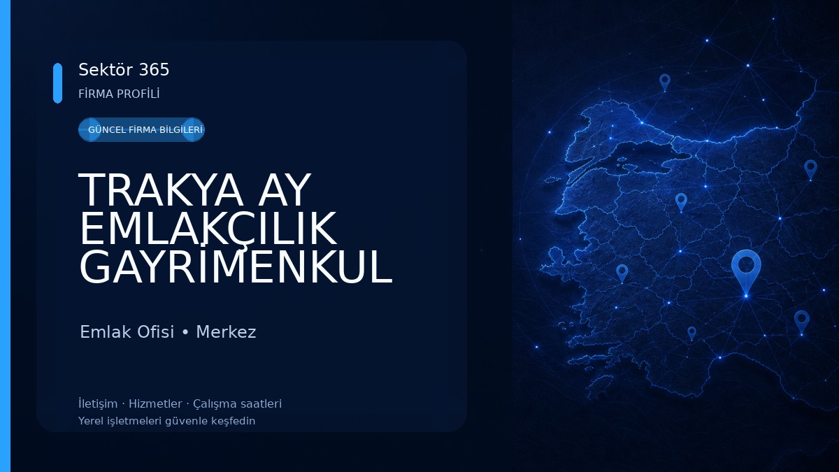 TRAKYA AY EMLAKÇILIK GAYRİMENKUL İNŞAAT SAN.TİC. LTD.ŞTİ