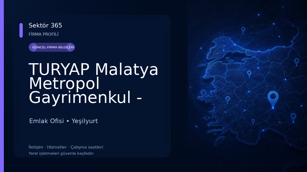 TURYAP Malatya Metropol Gayrimenkul - Fırat KÖMÜRKARA Emlak Ofisi