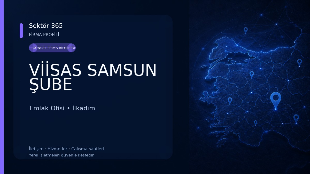 VİİSAS SAMSUN ŞUBE Emlak Ofisi