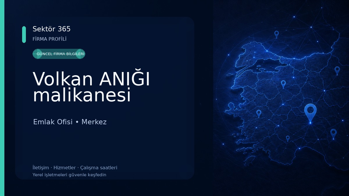 Volkan ANIĞI malikanesi Emlak Ofisi