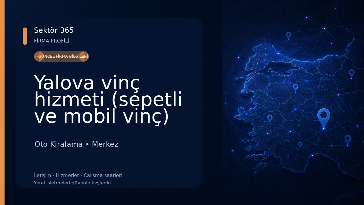 Yalova vinç hizmeti (sepetli ve mobil vinç)