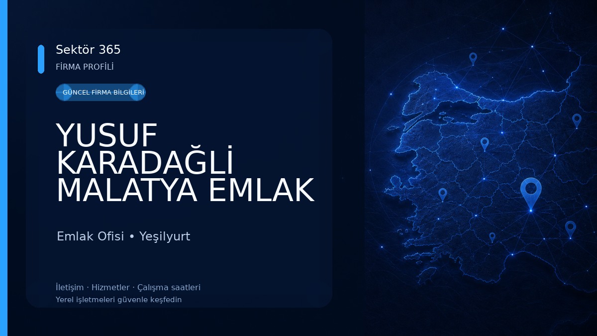 YUSUF KARADAĞLİ MALATYA EMLAK VE GAYRİMENKUL DANİŞMANLİĞI MALATYA EMLAK
